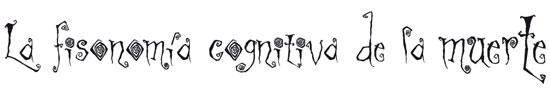 La fisonomía cognitiva de la muerte